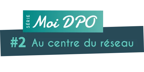 DPO au centre du réseau